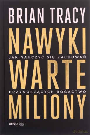 Nawyki warte miliony - Brian Tracy [KSIĄŻKA]
