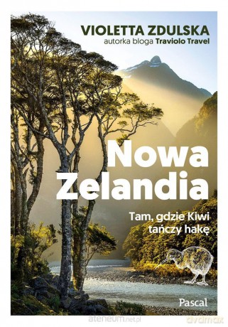 Nowa Zelandia. Tam, gdzie Kiwi tańczy hakę - Violetta Zdulska [KSIĄŻKA]