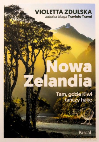 Nowa Zelandia. Tam, gdzie Kiwi tańczy hakę - Violetta Zdulska [KSIĄŻKA]
