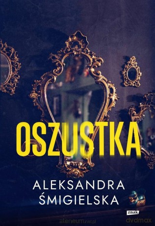 Oszustka (z autografem) - Aleksandra Śmigielska [KSIĄŻKA]