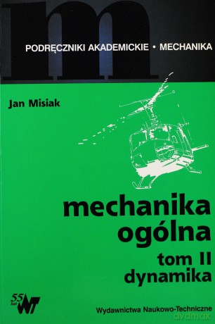 Mechanika ogólna t.2 Dynamika - Jan Misiak [KSIĄŻKA]