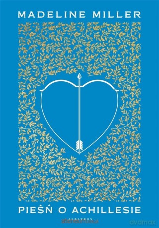 Pieśń o Achillesie (wydanie limitowane) - Madeline Miller [KSIĄŻKA]