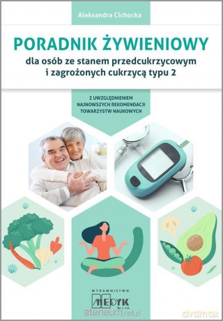 Poradnik żywieniowy dla osób ze stanem... - Aleksandra Cichocka [KSIĄŻKA]