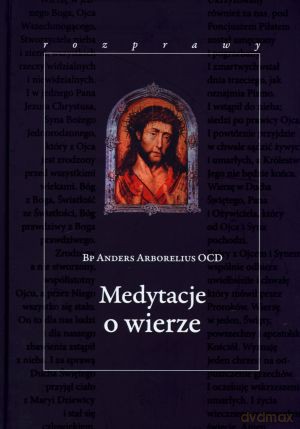 Medytacje o wierze - bp Anders Arborelius OCD [KSIĄŻKA]
