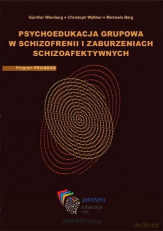 Psychoedukacja grupowa w schizofrenii i zaburzeniach schizoafektywnych - Gunther Wienberg, Christoph Walther, Michaela Berg [KSIĄŻKA]