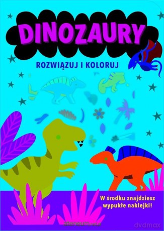 Rozwiązuj i koloruj. Dinozaury [KSIĄŻKA]
