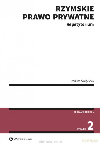 Rzymskie prawo prywatne. Repetytorium - Paulina Święcicka [KSIĄŻKA]