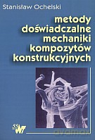 Metody doświadczalne mechaniki kompozytów konstrukcyjnych - Stanisław Ochelski [KSIĄŻKA]