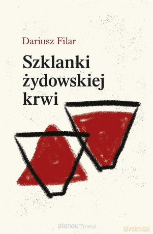 Szklanki żydowskiej krwi - Dariusz Filar [KSIĄŻKA]