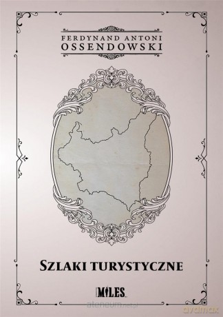 Szlaki turystyczne - Ossendowski Antoni Ferdynand [KSIĄŻKA]