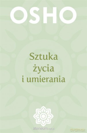 Sztuka życia i umierania - Osho, Henryk Smagacz [KSIĄŻKA]