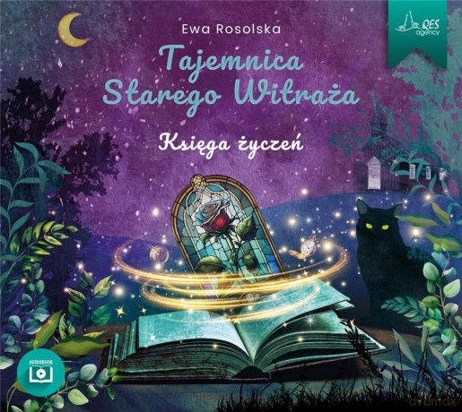 Tajemnica Starego Witraża. Księga życzeń - Ewa Rosolska [AUDIOBOOK]
