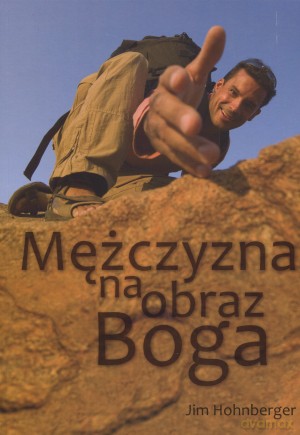 Mężczyzna na obraz Boga - Jim Hohnberger [KSIĄŻKA]