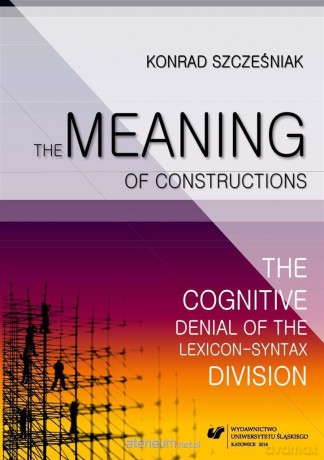The Meaning of Constructions - Konrad Szcześniak [KSIĄŻKA]