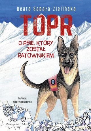 TOPR. O psie, który został ratownikiem - Beata Sabała-Zielińska [KSIĄŻKA]