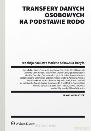 Transfery danych osobowych na podstawie RODO - Marlena Sakowska-Baryła red, naukowy [KSIĄŻKA]