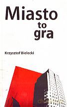 Miasto to gra [KSIĄŻKA]