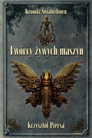 Twórcy żywych maszyn - Krzysztof Piersa [KSIĄŻKA]