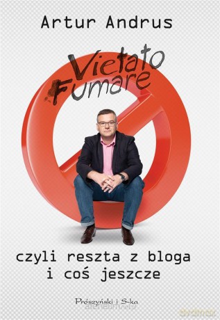Vietato fumare. czyli reszta z bloga i coś jeszcze - Artur Andrus [KSIĄŻKA]