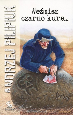 Weźmisz czarno kure... - Andrzej Pilipiuk [KSIĄŻKA]