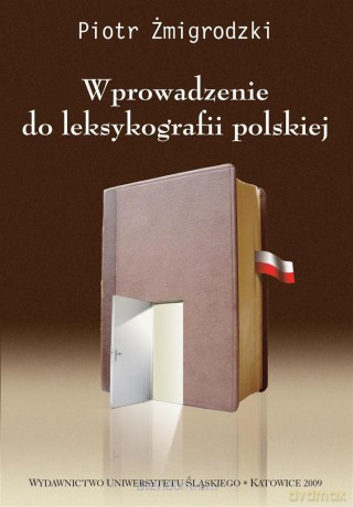 Wprowadzenie do leksykografii polskiej - Piotr Żmigrodzki [KSIĄŻKA]