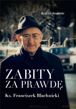 Zabity za prawdę - Andrzej Kowalski [KSIĄŻKA]