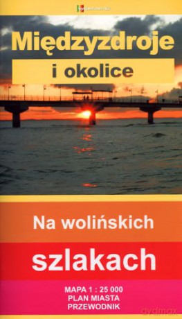 Międzyzdroje i okolice. Na wolińskich szlakach. Przewodnik + mapa w skali 1:25 000 - Marcin Zamorski [KSIĄŻKA]
