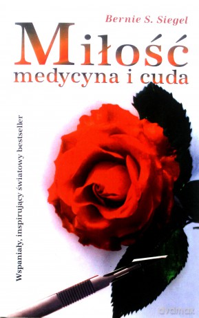 Miłość, medycyna i cuda - Bernie S. Siegel [KSIĄŻKA]