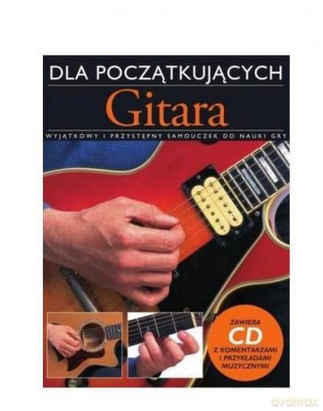 Gitara Dla Początkujących - Samouczek+ CD [KSIĄŻKA]