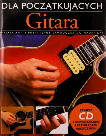 Gitara Dla Początkujących - Samouczek+ CD [KSIĄŻKA]