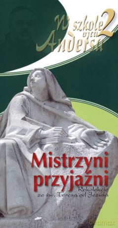 Mistrzyni przyjaźni. Rekolekcje ze św. Teresą od Jezusa - bp Anders Arborelius OCD [KSIĄŻKA]