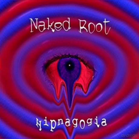 Naked Root: Hipnagogia [CD]