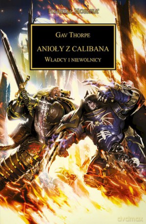 Anioły z Calibana. Herezja Horusa (Tom 38) - Gav Thorpe [KSIĄŻKA]