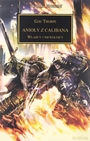 Anioły z Calibana. Herezja Horusa (Tom 38) - Gav Thorpe [KSIĄŻKA]