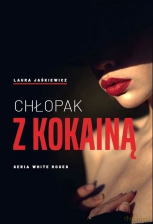 Chłopak z kokainą - Laura Jaśkiewicz [KSIĄŻKA]