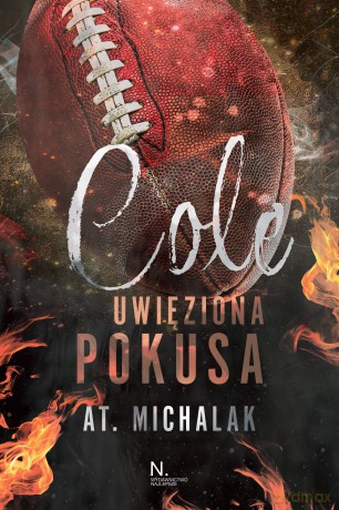 Cole. Uwięziona pokusa - AT Michalak [KSIĄŻKA]