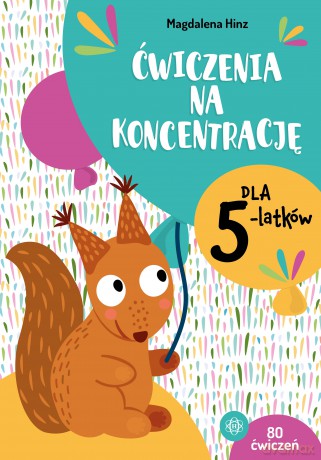 Ćwiczenia na koncentrację dla 5-latków - Magdalena Hinz [KSIĄŻKA]