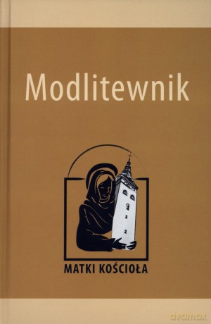 Modlitewnik. Matki Kościoła - Marta Kowalczyk (oprac.) [KSIĄŻKA]
