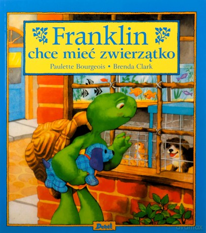 Franklin chce mieć zwierzątko - Paulette Bourgeois [KSIĄŻKA]