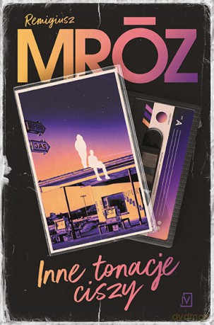 Inne tonacje ciszy. - Remigiusz Mróz [KSIĄŻKA]
