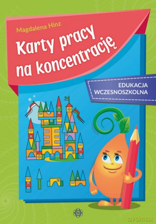 Karty pracy na koncentrację edukacja wczesnoszkolna - Magdalena Hinz [KSIĄŻKA]