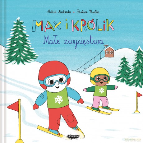 Małe zwycięstwa. Max i królik - Astrid Desbordes [KSIĄŻKA]
