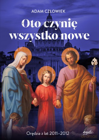 Oto czynię wszystko nowe - Adam Człowiek [KSIĄŻKA]