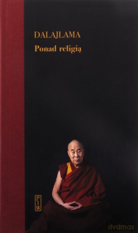 Ponad religią. Etyka dla wszystkich - Dalajlama [KSIĄŻKA]