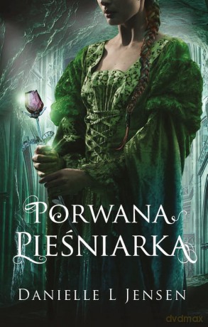 Porwana pieśniarka. Trylogia klątwy (Tom 1) - Danielle L Jensen [KSIĄŻKA]