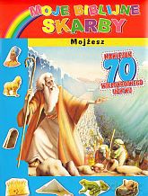 Moje biblijne skarby. Mojżesz [KSIĄŻKA]