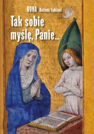 Tak sobie myślę, Panie.... - Bożena Fabiani [KSIĄŻKA]