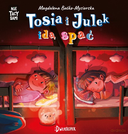 Tosia i Julek idą spać. (Nie) Tacy sami - Magdalena Boćko-Mysiorska [KSIĄŻKA]
