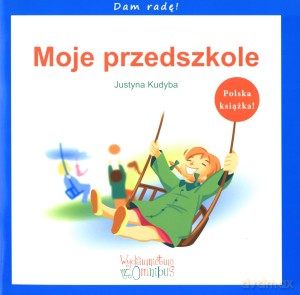 Moje przedszkole - Justyna Kudyba [KSIĄŻKA]
