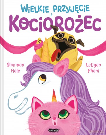 Wielkie przyjęcie i Kociorożec - Shannon Hale [KSIĄŻKA]